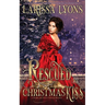 Rescued by a Christmas Kiss: A Warm and Witty Winter Regency