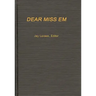 Dear Miss Em: General Eichelberger's War in the Pacific, 1942-1945