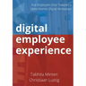Digital employee experience: Put Employees First Towards a More Human Digital Workplace
