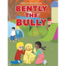 Bently the Bully