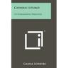 Catholic Liturgy: Its Fundamental Principles