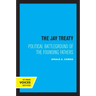 The Jay Treaty: Political Battleground of the Founding Fathers