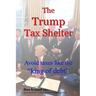 The Trump Tax Shelter: Avoid taxes like the king of debt