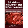 Anemia: Iron Deficiency Diet: Large Print: Quick and Easy Diet Cures For Anemia