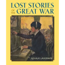 Lost Stories of the Great War