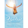 Freedom: Living a Life of Spiritual Freedom
