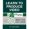 Learn to Produce Videos with FFmpeg: In Thirty Minutes or Less