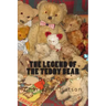 The Legend of the Teddy Bear: Book One