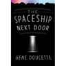 The Spaceship Next Door