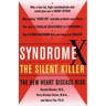 Syndrome X: The Silent Killer: The New Heart Disease Risk
