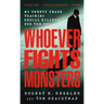 Whoever Fights Monsters: My Twenty Years Tracking Serial Killers for the FBI