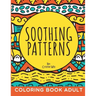 Soothing Patterns: Coloring Book Adult