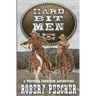 Hard Bit Men: A Western Frontier Adventure