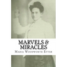 Marvels & Miracles: God Wrought in the Ministry for Forty-Five Years