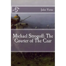 Michael Strogoff: The Courier of The Czar