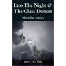 Into The Night & The Glass Demon: Novellas Volume I