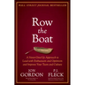 Row the Boat: A Never-Give-Up Approach to Lead with Enthusiasm and Optimism and Improve Your Team and Culture