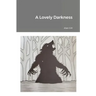 A Lovely Darkness