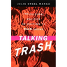 Talking Trash: The Cultural Politics of Daytime TV Talk Shows
