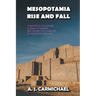 Mesopotamia, Rise and Fall