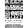 Disrupting Data in Qualitative Inquiry: Entanglements with the Post-Critical and Post-Anthropocentric
