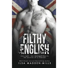 Filthy English: (Stand-alone British Romance)