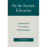 On the Socratic Education: An Introduction to the Shorter Platonic Dialogues