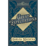 Great Expectations: With Appreciations and Criticisms By G. K. Chesterton