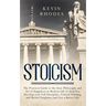 Stoicism: The Practical Guide to the Stoic Philosophy and Art of Happiness in Modern Life to Help You Develop your Self-Discipli