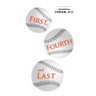 First, Fourth and Last