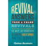 Revival Answers, True and False Revivals, Genuine or Counterfeit: Do Not Be Deceived, Discerning Between the Holy Spirit and the Demonic