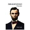Abraham Lincoln: A Biography