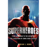 A Brief History of Superheroes