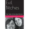Evil Bitches