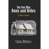 The One Who Runs and Hides: A True Story