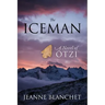 The Iceman: A Novel of Otzi