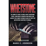 Whetstone: The Complete Guide To Using A Knife Sharpening Stone; Learn How To Sharpen Your Knives And Achieve The Ultimate Japane