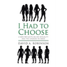 I Had to Choose: A Man Reflects on His Sexuality and the Choices He Made