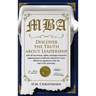 M.B.A.: Discover the Truth about Leadership