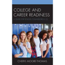 College and Career Readiness: A Guide for School Counselors K-12