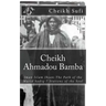 Cheikh Ahmadou Bamba: The Path of The Murid Sadiq