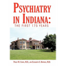 Psychiatry in Indiana: The First 175 Years