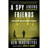 A Spy Among Friends: Kim Philby and the Great Betrayal