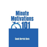 Minute Motivations 101