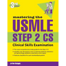 Mastering the USMLE Step 2 Cs, Third Edition