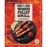 Wood Pellet Grill: The Ultimate Smoker Cookbook With 500 Tasty, And Easy-To-Make BBQ Recipes That Will Make You An Advanced Pitmaster. In