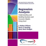 Regression Analysis: Understanding and Building Business and Economic Models Using Excel