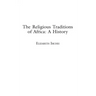 The Religious Traditions of Africa: A History