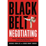 Black Belt Negotiating: Become a Master Negotiator Using Powerful Lessons from the Martial Arts