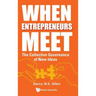 When Entrepreneurs Meet: The Collective Governance of New Ideas